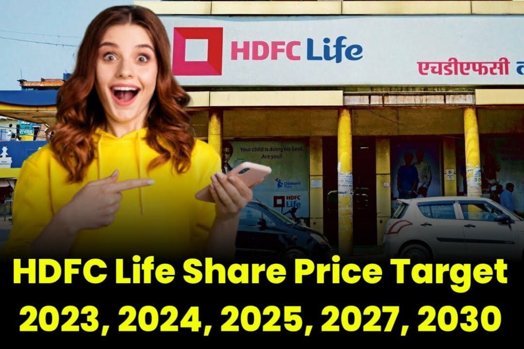 HDFC Life Share Price Target 2023, 2024, 2025, 2027, 2030 CRYPTO DEKHO