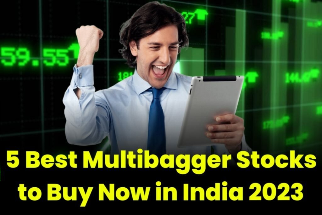 5 Best Multibagger Stocks to Buy Now in India 2023