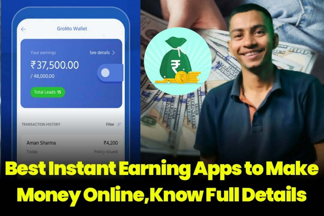 Best Instant Earning Apps to Make Money Online,Know Full Details