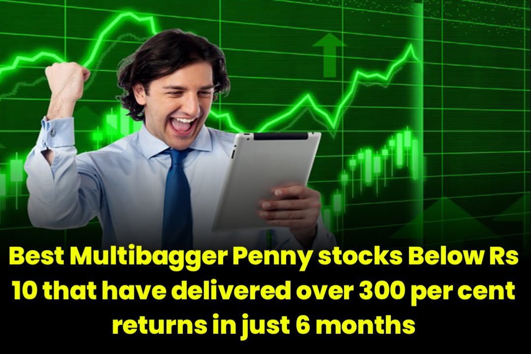Here are some penny stocks below Rs 10 that have delivered over 300% returns in just 6 months
