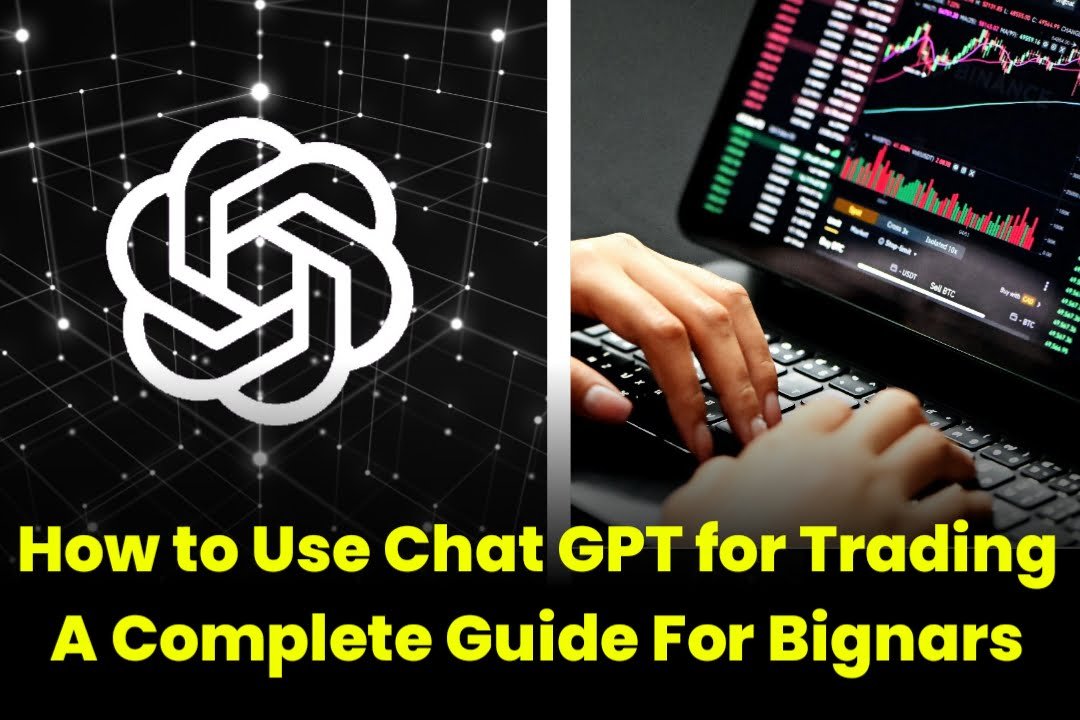 How to Use Chat GPT for Trading: A Comprehensive Guide