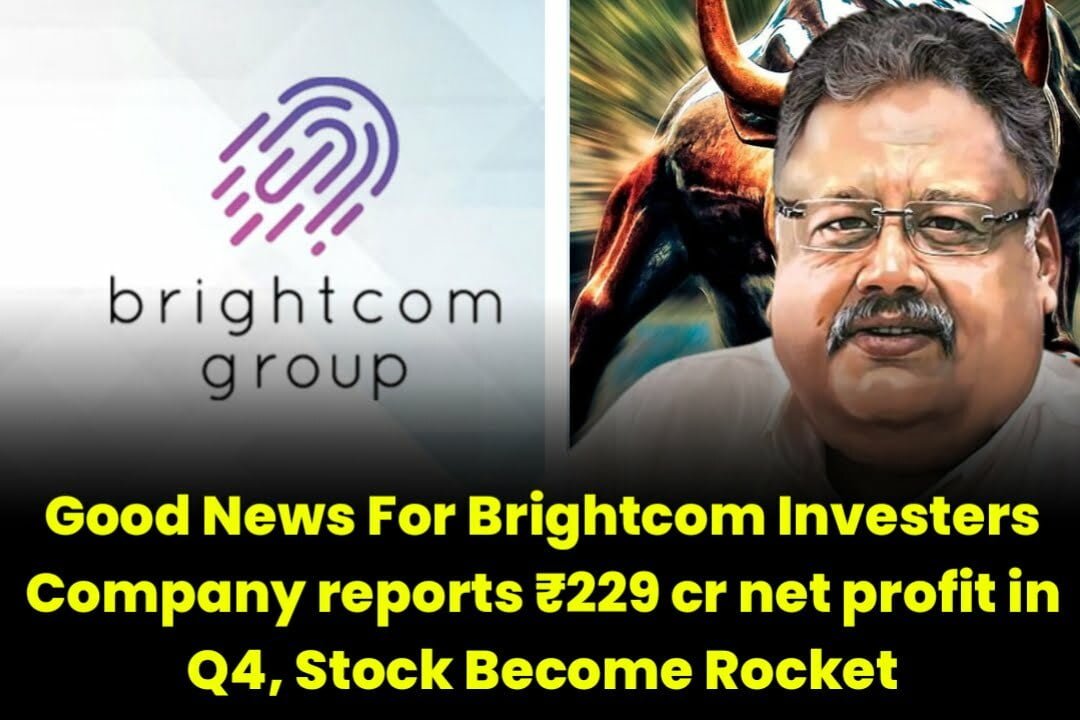 Good News For Brightcom Investers Company reports ₹229 cr net profit in Q4, Stock Become Rocket