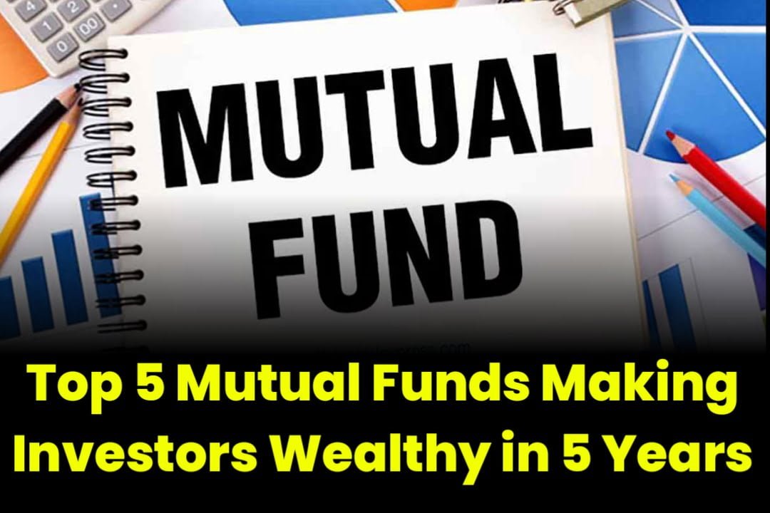 Top 5 Mutual Funds Making Investors Wealthy in 5 Years