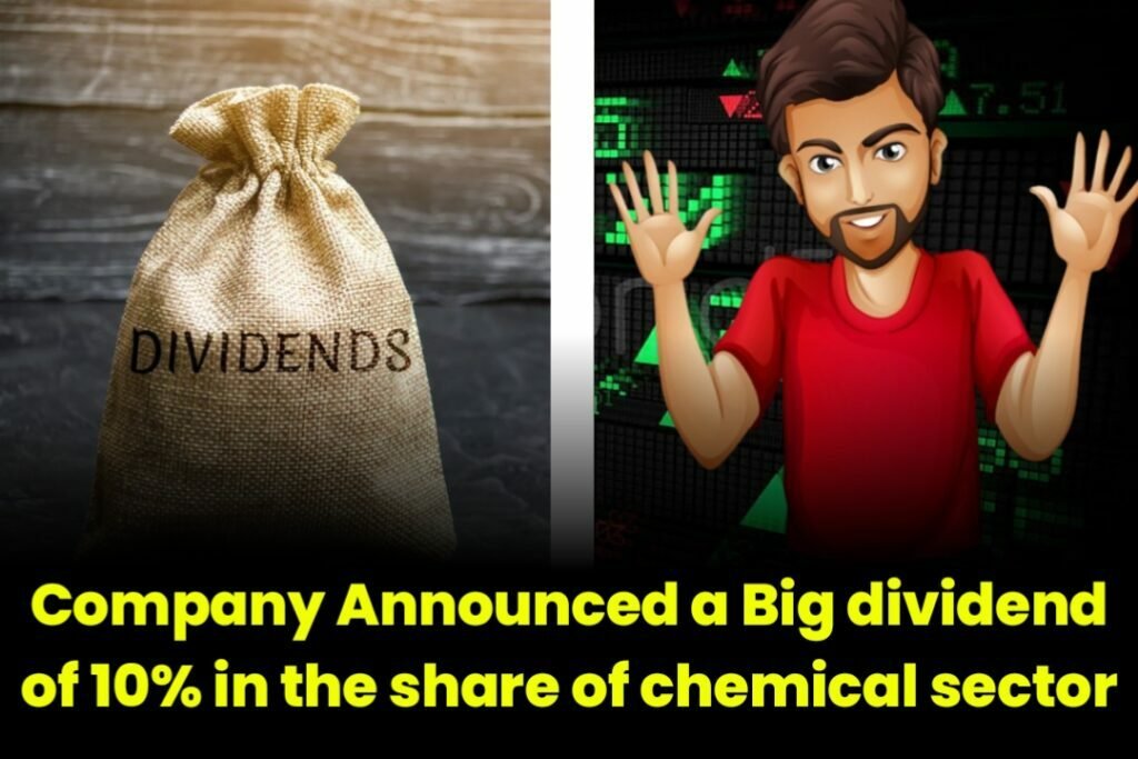 Company Announced a Big dividend of 10% in the share of chemical sector