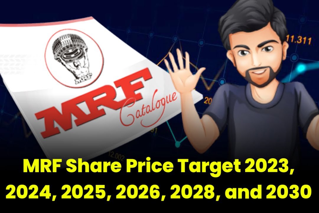 MRF Share Price Target 2023, 2024, 2025, 2026, 2028, and 2030