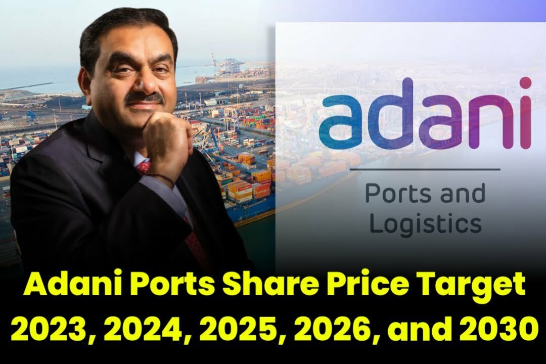 Adani Ports Share Price Target 2023, 2024, 2025, 2026, and 2030
