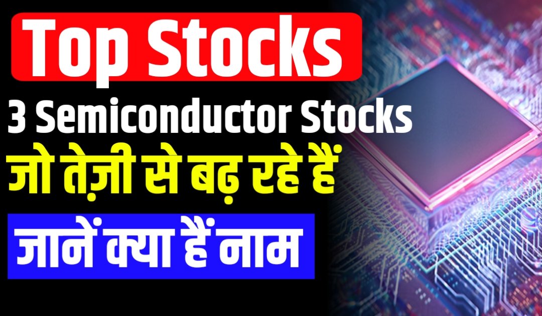 Top 3 Semiconductor Stocks